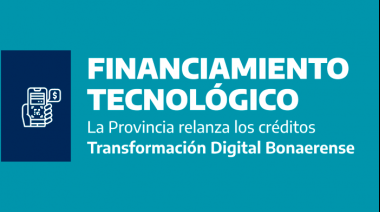 Relanzan los créditos "Transformación Digital Bonaerense"